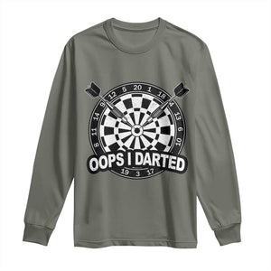 Funny Oops I Darted Long Sleeve Shirt Sarcastic Dartist Darts Lover Gift TS12 Military Green Print Your Wear