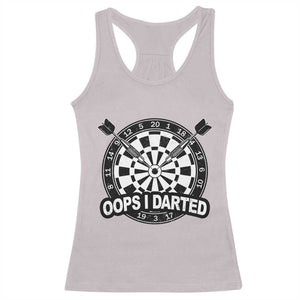 Funny Oops I Darted Racerback Tank Top Sarcastic Dartist Darts Lover Gift TS12 Ice Gray Print Your Wear