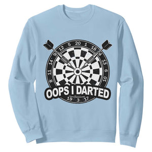Funny Oops I Darted Sweatshirt Sarcastic Dartist Darts Lover Gift TS12 Light Blue Print Your Wear