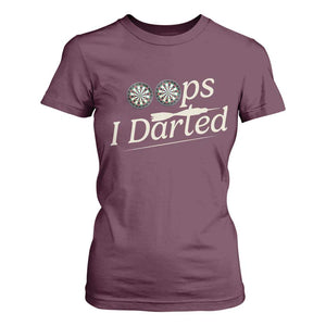 Oops I Darted T Shirt For Women Funny Pub Darts Lover TS12 Maroon Print Your Wear