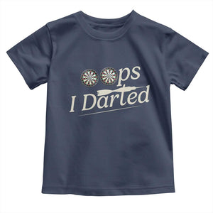 Oops I Darted Toddler T Shirt Funny Pub Darts Lover TS12 Navy Print Your Wear