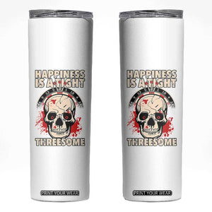 Happiness Is a Tight Threesome Skinny Tumbler Gothic Dart Player Gift TS12 White Print Your Wear
