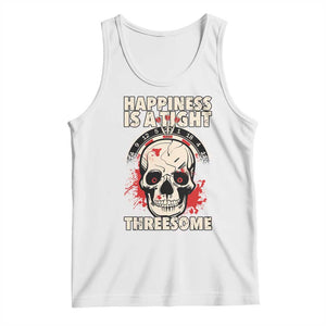 Happiness Is a Tight Threesome Tank Top Gothic Dart Player Gift TS12 White Print Your Wear