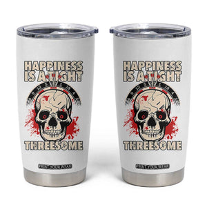 Happiness Is a Tight Threesome Tumbler Cup Gothic Dart Player Gift TS12 White Print Your Wear