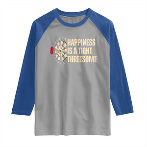 Funny Darts Happiness Is A Tight Threesome Raglan Shirt Vintage Dartist Gift TS12 Sport Gray Royal Print Your Wear