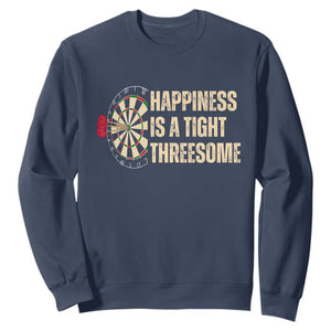 Funny Darts Happiness Is A Tight Threesome Sweatshirt Vintage Dartist Gift TS12 Navy Print Your Wear