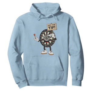 Just The Tip Quote Hoodie Dirty Humor Dartist Gift TS12 Light Blue Print Your Wear