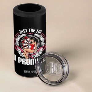Just The Tip I Promise 4 in 1 Can Cooler Tumbler Funny Dart Player Quote For Pub Fans TS12 Print Your Wear