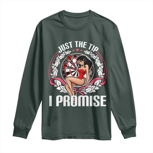 Just The Tip I Promise Long Sleeve Shirt Funny Dart Player Quote For Pub Fans TS12 Dark Forest Green Print Your Wear