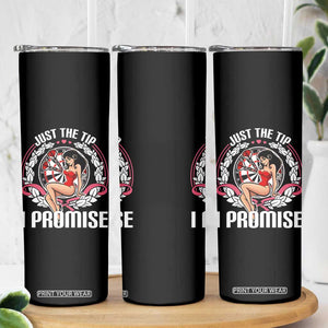 Just The Tip I Promise Skinny Tumbler Funny Dart Player Quote For Pub Fans TS12 Print Your Wear