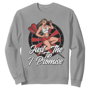 Just The Tip I Promise Sweatshirt Sexy Pin Up Girl Dartist Gift TS12 Sport Gray Print Your Wear