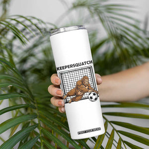 Funny Bigfoot Soccer Goalkeeper Skinny Tumbler Keepersquatch TS12 Print Your Wear