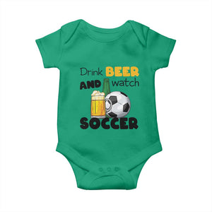 Drink Beer And Watch Soccer Baby Onesie Funny Drinking Lover TS12 Irish Green Print Your Wear