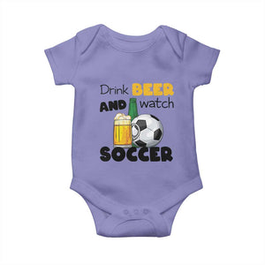 Drink Beer And Watch Soccer Baby Onesie Funny Drinking Lover TS12 Violet Print Your Wear