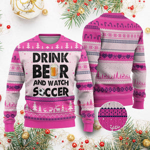 Drink Beer And Watch Soccer Ugly Christmas Sweater Funny Beer Lover TS12 Hot Pink Print Your Wear
