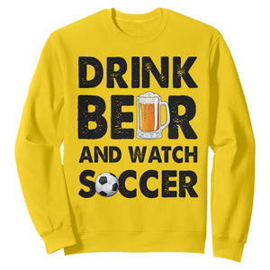 Drink Beer And Watch Soccer Sweatshirt Funny Beer Lover TS12 Daisy Print Your Wear