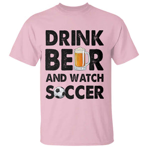 Drink Beer And Watch Soccer T Shirt Funny Beer Lover TS12 Light Pink Print Your Wear
