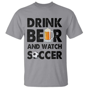 Drink Beer And Watch Soccer T Shirt Funny Beer Lover TS12 Sport Gray Print Your Wear