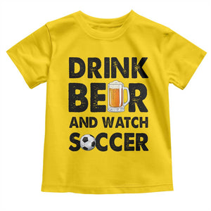 Drink Beer And Watch Soccer Toddler T Shirt Funny Beer Lover TS12 Daisy Print Your Wear