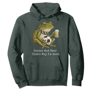 Funny Frog Lover Hoodie Soccer And Beer That Is Why I Am Here TS12 Dark Forest Green Print Your Wear