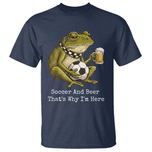 Funny Frog Lover T Shirt Soccer And Beer That Is Why I Am Here TS12 Navy Print Your Wear