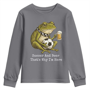 Funny Frog Lover Youth Sweatshirt Soccer And Beer That Is Why I Am Here TS12 Charcoal Print Your Wear
