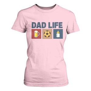 Dad Life Soccer Beer Baby Bottle T Shirt For Women Fathers Day Gift TS12 Light Pink Print Your Wear