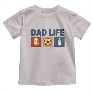 Dad Life Soccer Beer Baby Bottle Toddler T Shirt Fathers Day Gift TS12 Ice Gray Print Your Wear