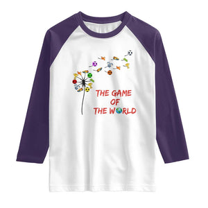 Soccer Dandelion Flower Raglan Shirt The Game Of The World TS12 White Purple Print Your Wear