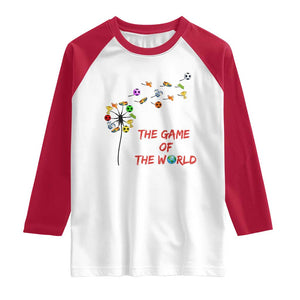 Soccer Dandelion Flower Raglan Shirt The Game Of The World TS12 White Red Print Your Wear
