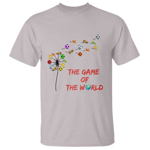 Soccer Dandelion Flower T Shirt The Game Of The World TS12 Ice Gray Print Your Wear