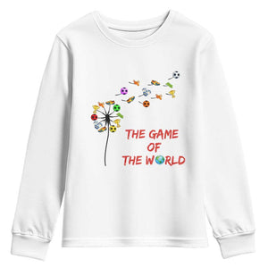 Soccer Dandelion Flower Youth Sweatshirt The Game Of The World TS12 White Print Your Wear