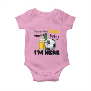Soccer And Beer That Is Why I Am Here Baby Onesie Funny Drinking Lover TS12 Light Pink Print Your Wear