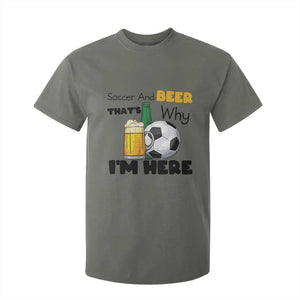 Soccer And Beer That Is Why I Am Here T Shirt For Kid Funny Drinking Lover TS12 Military Green Print Your Wear
