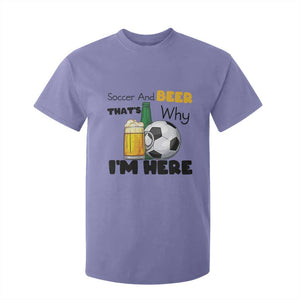 Soccer And Beer That Is Why I Am Here T Shirt For Kid Funny Drinking Lover TS12 Violet Print Your Wear