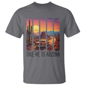 Arizona Desert Cactus Western Adventure T Shirt Take Me To AZ TS12 Charcoal Print Your Wear