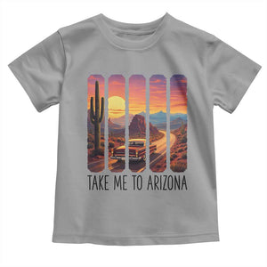 Arizona Desert Cactus Western Adventure Toddler T Shirt Take Me To AZ TS12 Sport Gray Print Your Wear