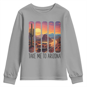 Arizona Desert Cactus Western Adventure Youth Sweatshirt Take Me To AZ TS12 Sport Gray Print Your Wear