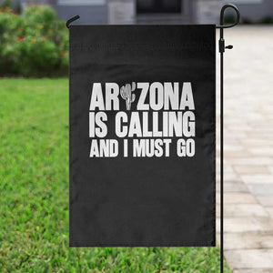Arizona Is Calling And I Must Go Garden Flag Gift For Arizona Lover TS12 Print Your Wear