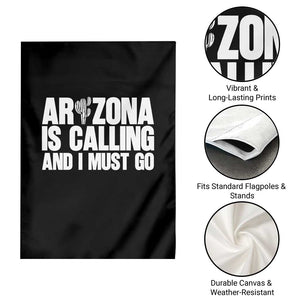 Arizona Is Calling And I Must Go Garden Flag Gift For Arizona Lover TS12 Print Your Wear
