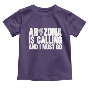 Arizona Is Calling And I Must Go Toddler T Shirt Gift For Arizona Lover TS12 Purple Print Your Wear