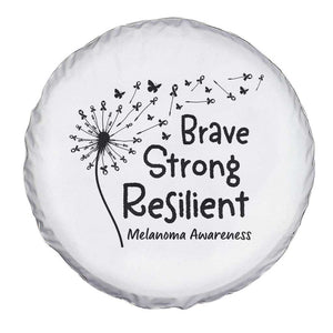 Brave Strong Resilient Spare Tire Cover Melanoma Warrior Dandelion Gift TS12 Print Your Wear