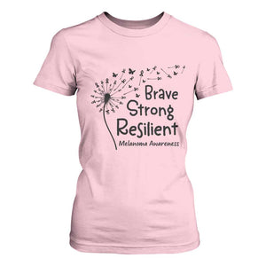 Brave Strong Resilient T Shirt For Women Melanoma Warrior Dandelion Gift TS12 Light Pink Print Your Wear