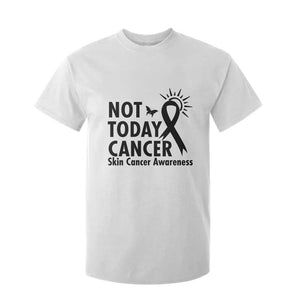 Melanoma Awareness Skin Cancer Warrior T Shirt For Kid Not Today Cancer TS12 White Print Your Wear