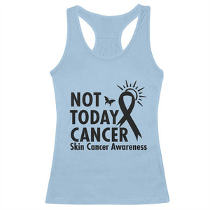 Melanoma Awareness Skin Cancer Warrior Racerback Tank Top Not Today Cancer TS12 Light Blue Print Your Wear