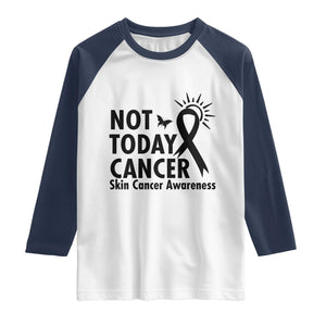 Melanoma Awareness Skin Cancer Warrior Raglan Shirt Not Today Cancer TS12 White Navy Print Your Wear