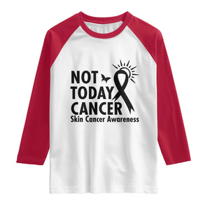 Melanoma Awareness Skin Cancer Warrior Raglan Shirt Not Today Cancer TS12 White Red Print Your Wear
