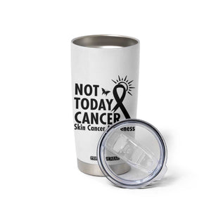 Melanoma Awareness Skin Cancer Warrior Tumbler Cup Not Today Cancer TS12 Print Your Wear