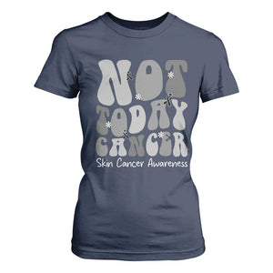 Not Today Melanoma Warrior Skeleton Cancer Fighter T Shirt For Women TS12 Navy Print Your Wear