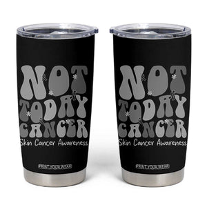 Not Today Melanoma Warrior Skeleton Cancer Fighter Tumbler Cup TS12 Black Print Your Wear